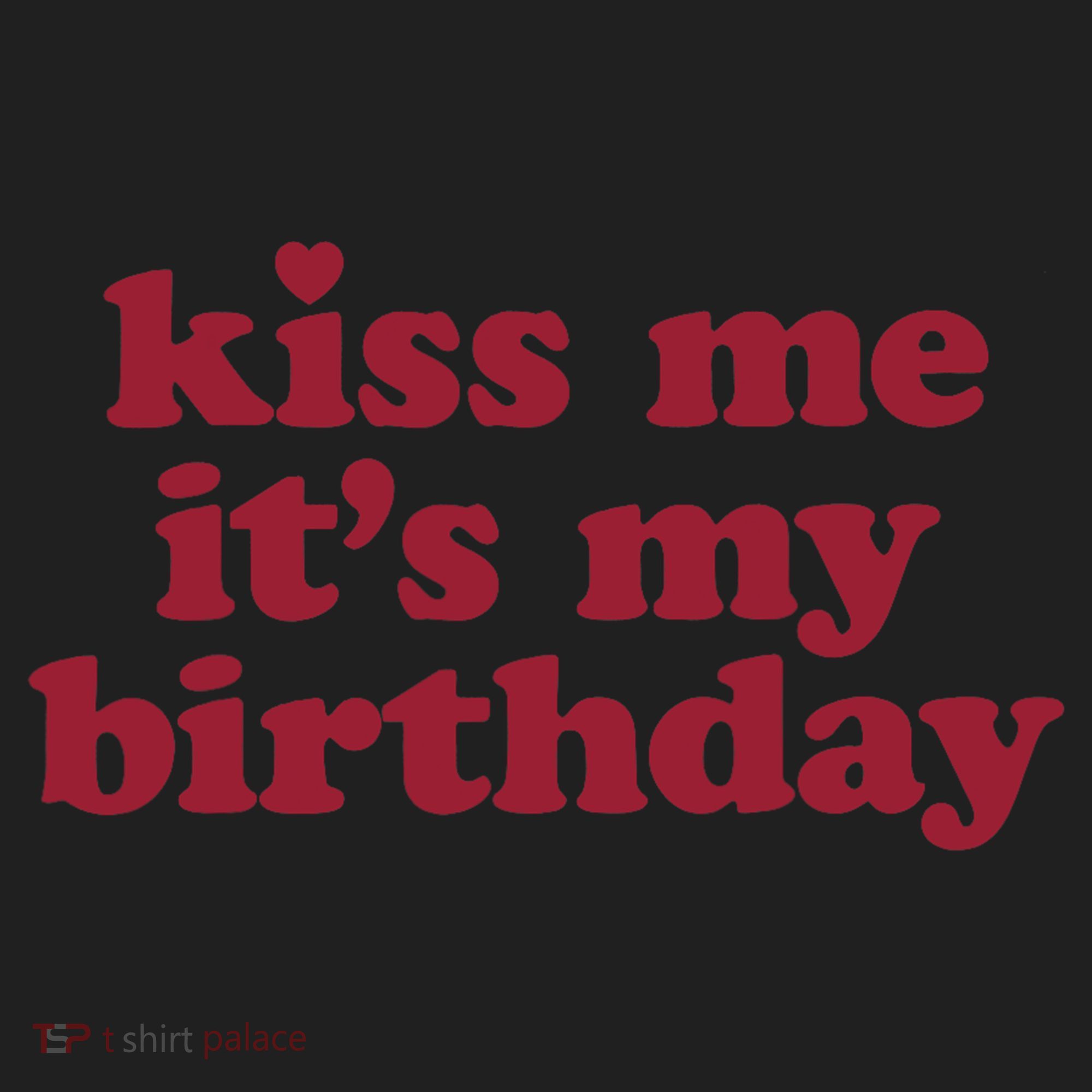 Kiss Me ItS My Birthday Birthday Gift Women's Sweatshirt