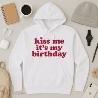 Kiss Me ItS My Birthday Birthday Gift Hoodie thumb 3