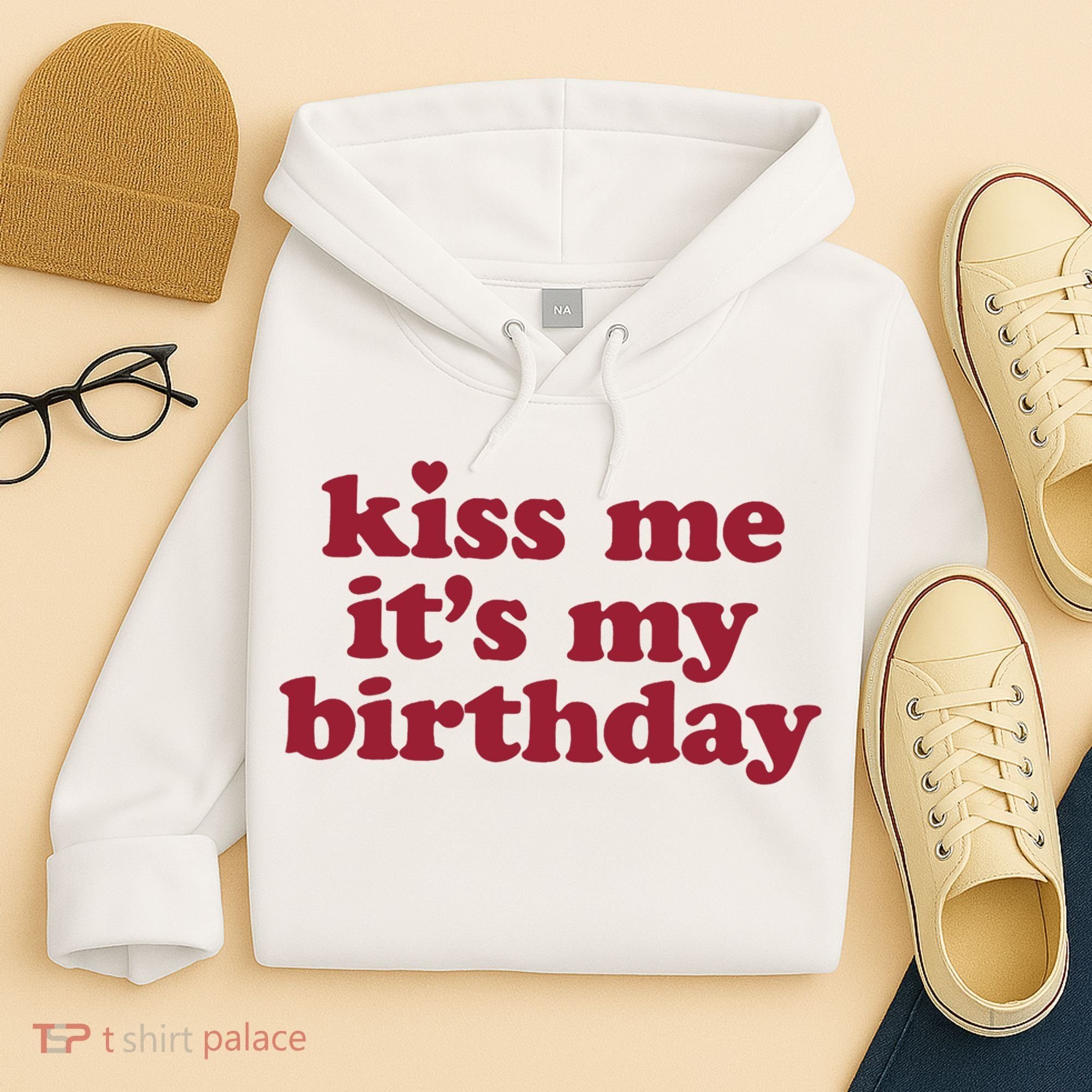 Kiss Me ItS My Birthday Birthday Gift Hoodie