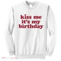 Kiss Me ItS My Birthday Birthday Gift Sweatshirt thumb 0