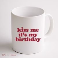 Kiss Me ItS My Birthday Birthday Gift Coffee Mug thumb 1