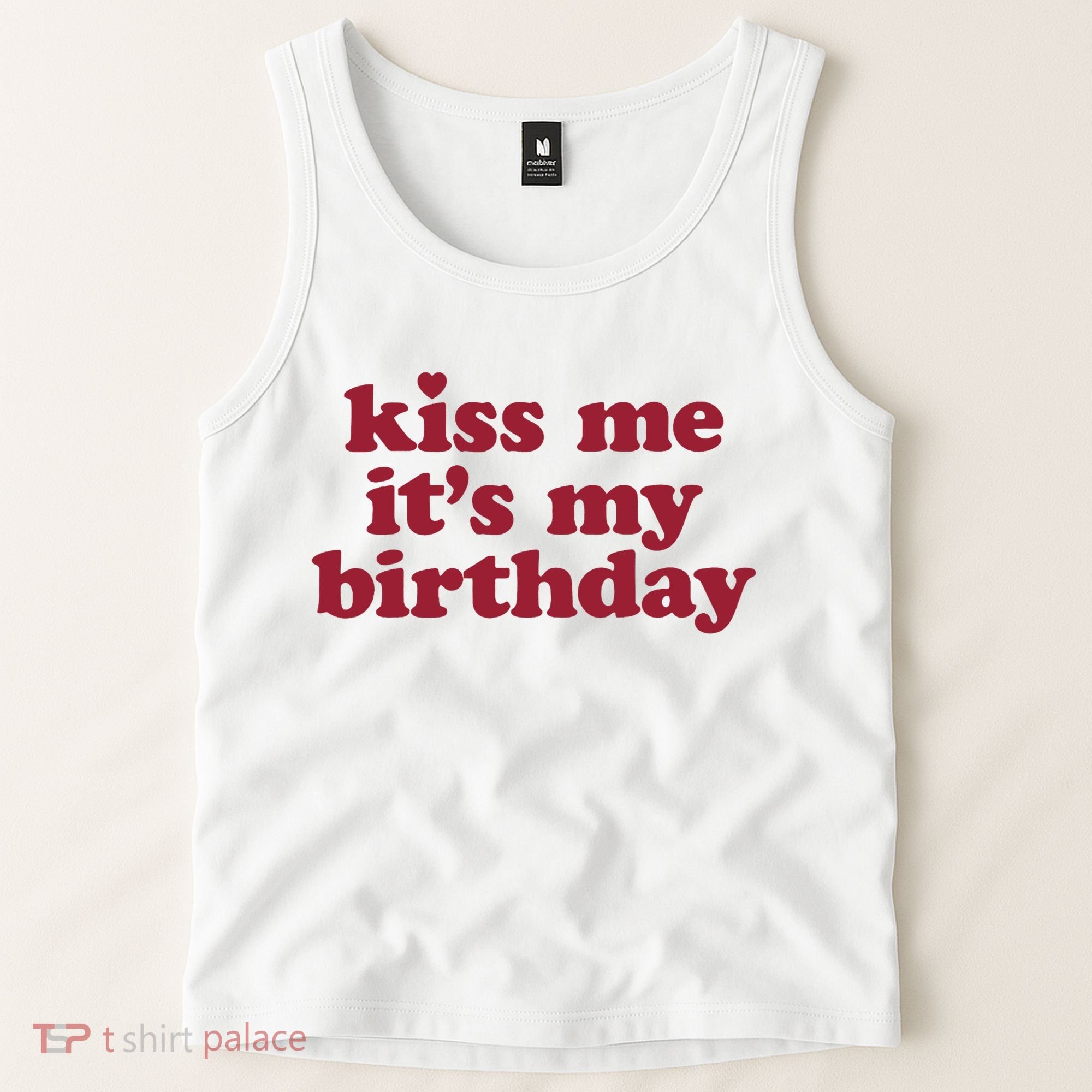 Kiss Me ItS My Birthday Birthday Gift Tank Top