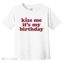 Kiss Me ItS My Birthday Birthday Gift Toddler T-Shirt thumb 0