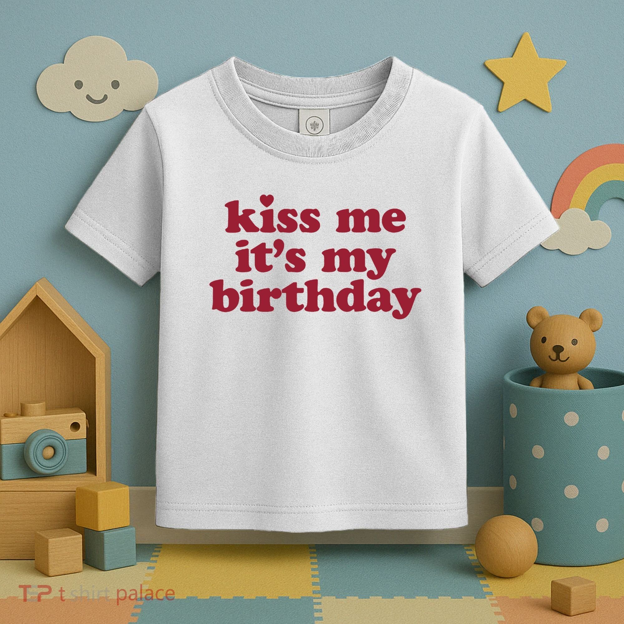 Kiss Me ItS My Birthday Birthday Gift Toddler T-Shirt