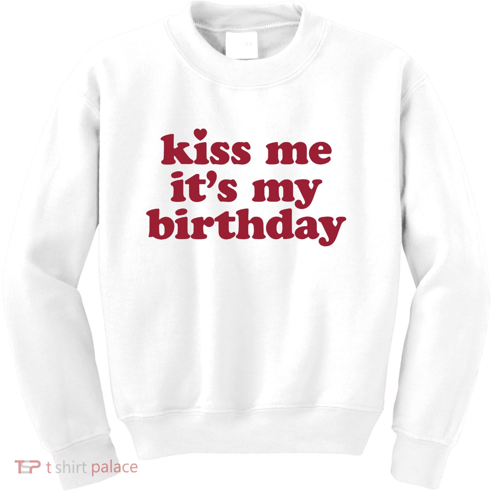 Kiss Me ItS My Birthday Birthday Gift Kids Sweatshirt