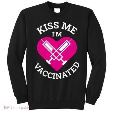 Kiss Me I'm Vaccinated Sweatshirt