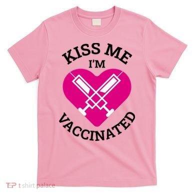 Kiss Me I'm Vaccinated T-Shirt