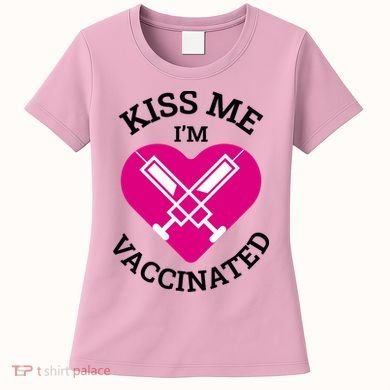 Kiss Me I'm Vaccinated Women's T-Shirt