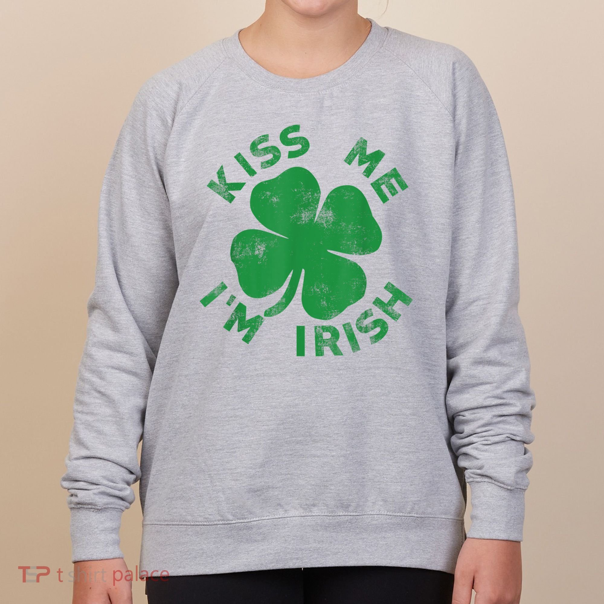 Kiss Me I'm Irish Funny Saint Patrick Day Women's Sweatshirt