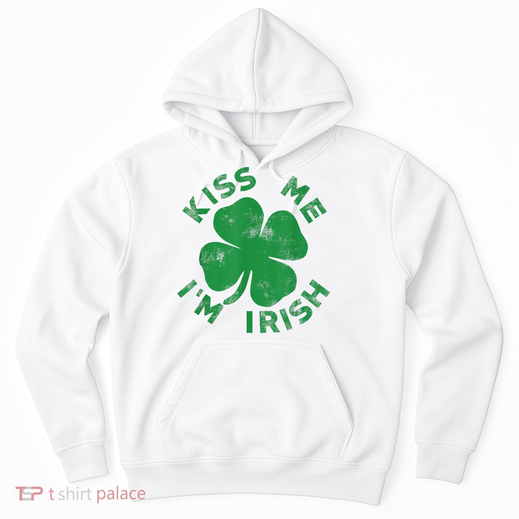 Kiss Me I'm Irish Funny Saint Patrick Day Hoodie