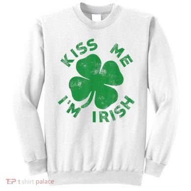 Kiss Me I'm Irish Funny Saint Patrick Day Sweatshirt