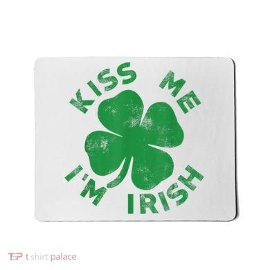 Kiss Me I'm Irish Funny Saint Patrick Day Mousepad