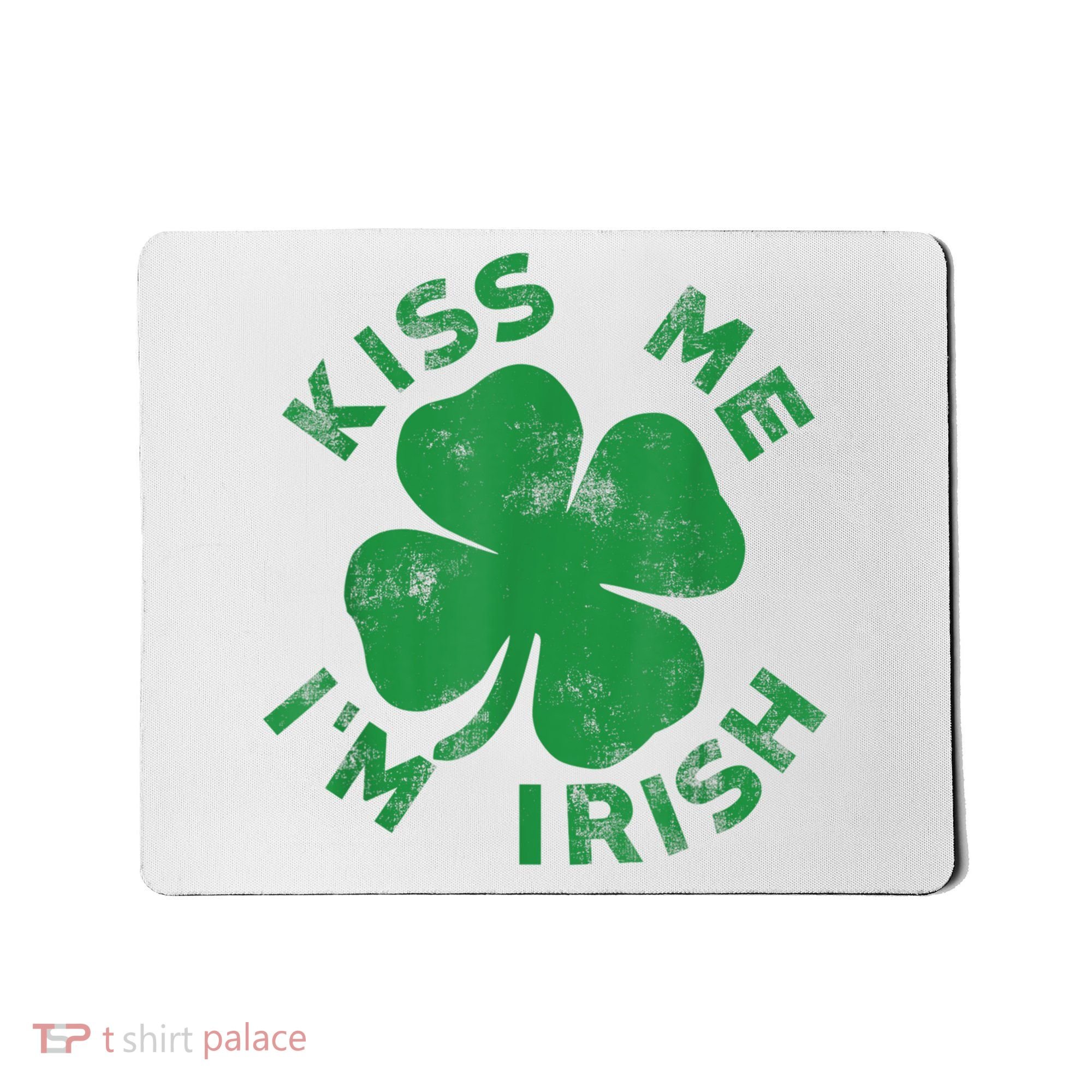 Kiss Me I'm Irish Funny Saint Patrick Day Mousepad