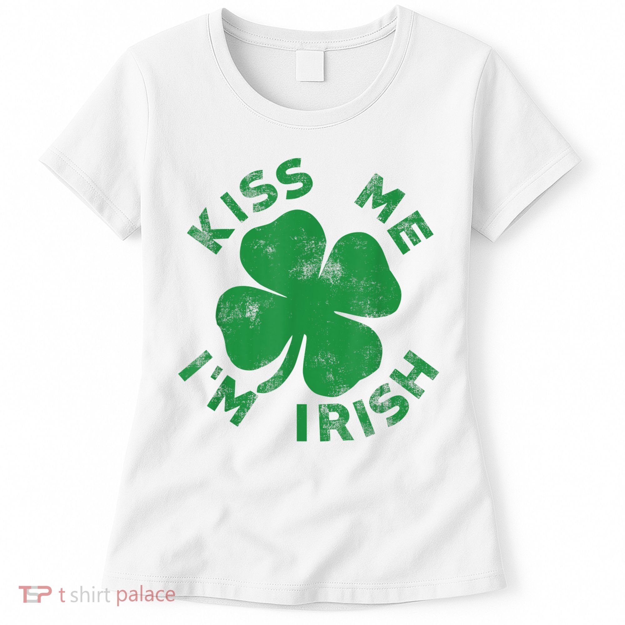 Kiss Me I'm Irish Funny Saint Patrick Day Women's T-Shirt