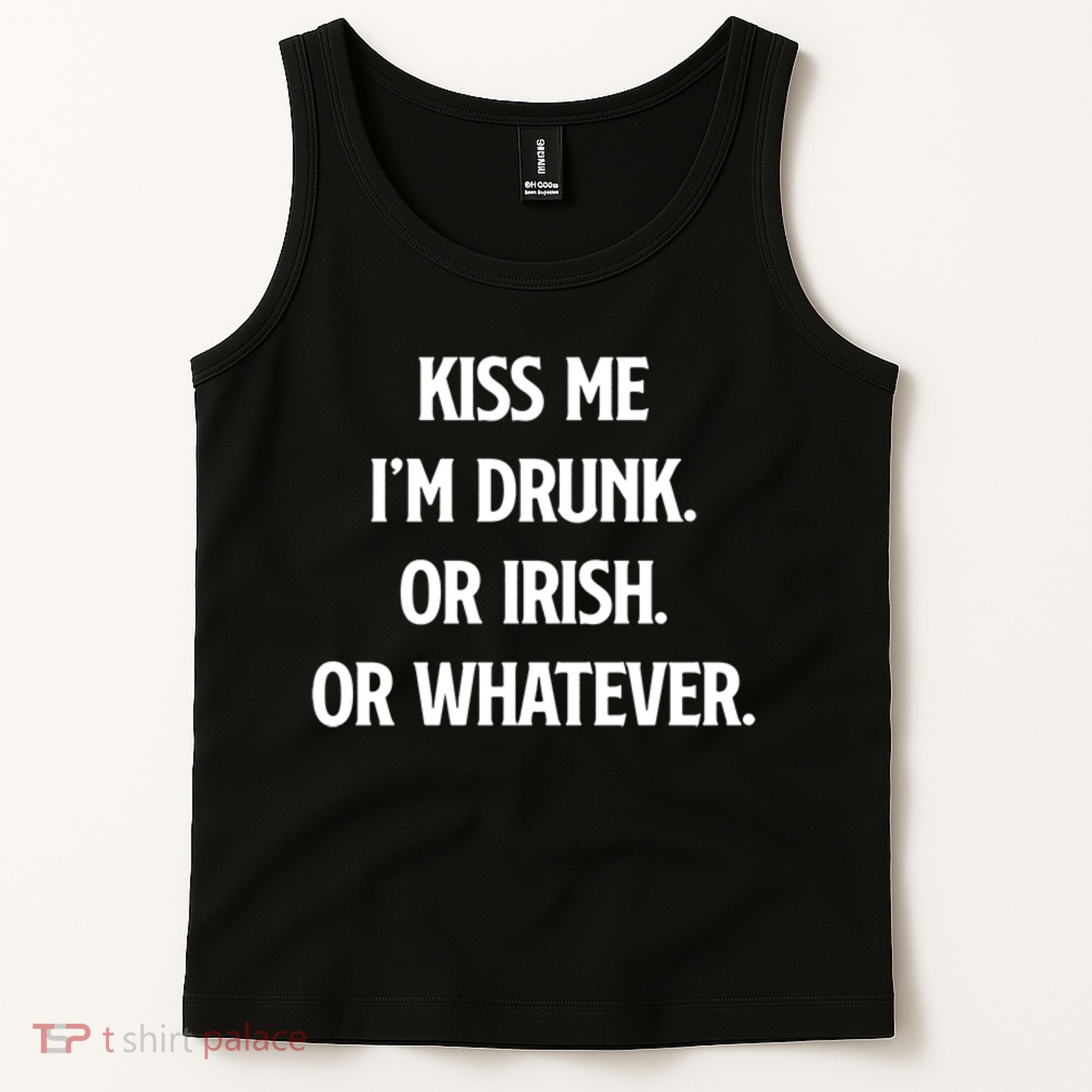 KISS ME Im Drunk Or IRISH Or Whatever Funny St Patricks Day Gift Tank Top