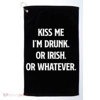 KISS ME Im Drunk Or IRISH Or Whatever Funny St Patricks Day Gift Golf Towel thumb 0