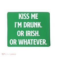 KISS ME Im Drunk Or IRISH Or Whatever Funny St Patricks Day Gift Mousepad thumb 0
