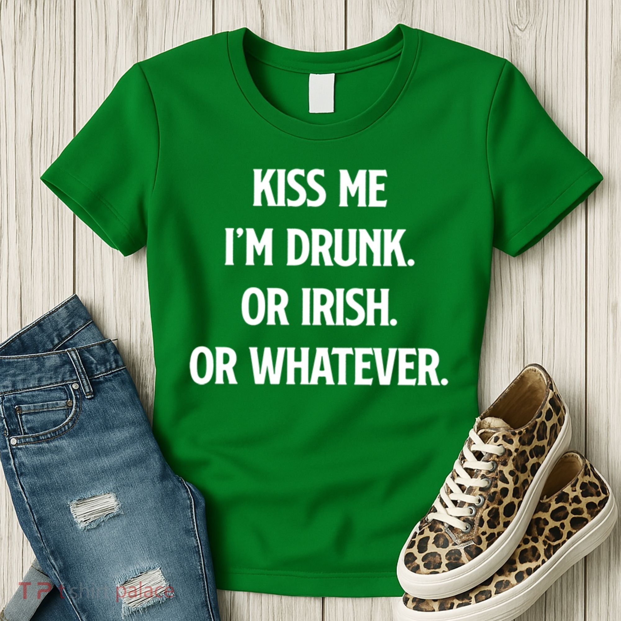 KISS ME Im Drunk Or IRISH Or Whatever Funny St Patricks Day Gift Women's T-Shirt