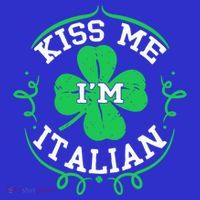 Kiss Me I'm Italian St Patricks Day Funny Shamrock Flag Cute Gift T-Shirt thumb 7