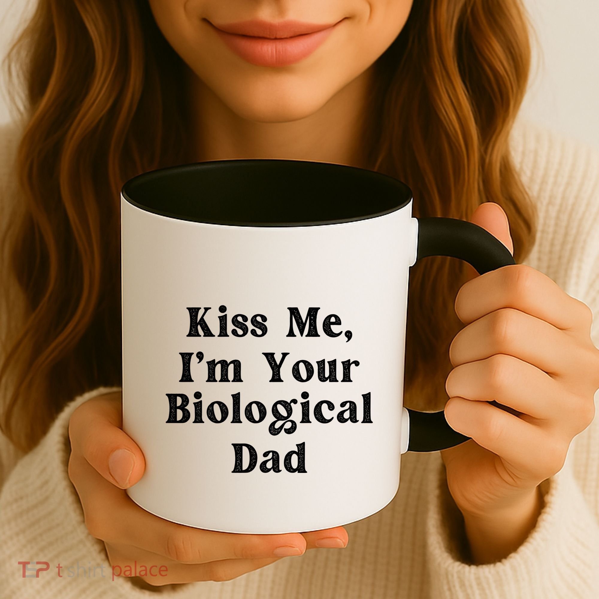 Kiss Me Im Your Biological Dad Funny Daddy Gift Coffee Mug