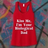 Kiss Me Im Your Biological Dad Funny Daddy Gift Women's Tank Top thumb 3