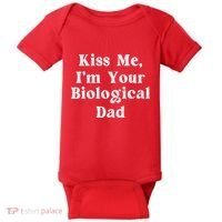 Kiss Me Im Your Biological Dad Funny Daddy Gift Baby Bodysuit thumb 0