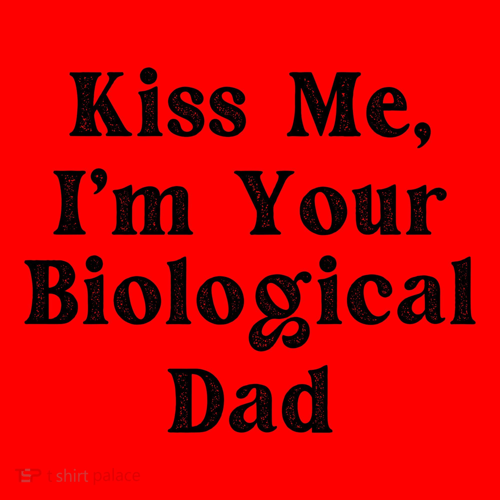 Kiss Me Im Your Biological Dad Funny Daddy Gift Santa Hat