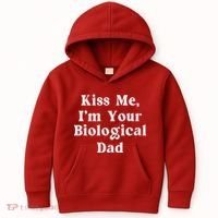 Kiss Me Im Your Biological Dad Funny Daddy Gift Kids Hoodie thumb 0