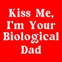 Kiss Me Im Your Biological Dad Funny Daddy Gift Kids Hoodie thumb 5