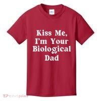 Kiss Me Im Your Biological Dad Funny Daddy Gift Kids T-Shirt thumb 0