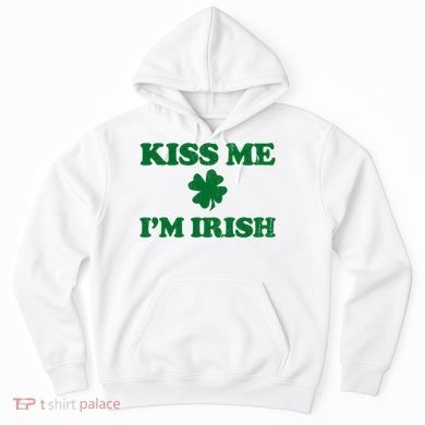 Kiss Me Im Irish St Patricks Day Hoodie
