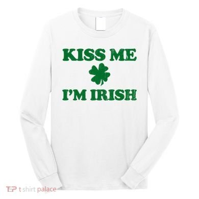 Kiss Me Im Irish St Patricks Day Long Sleeve Shirt