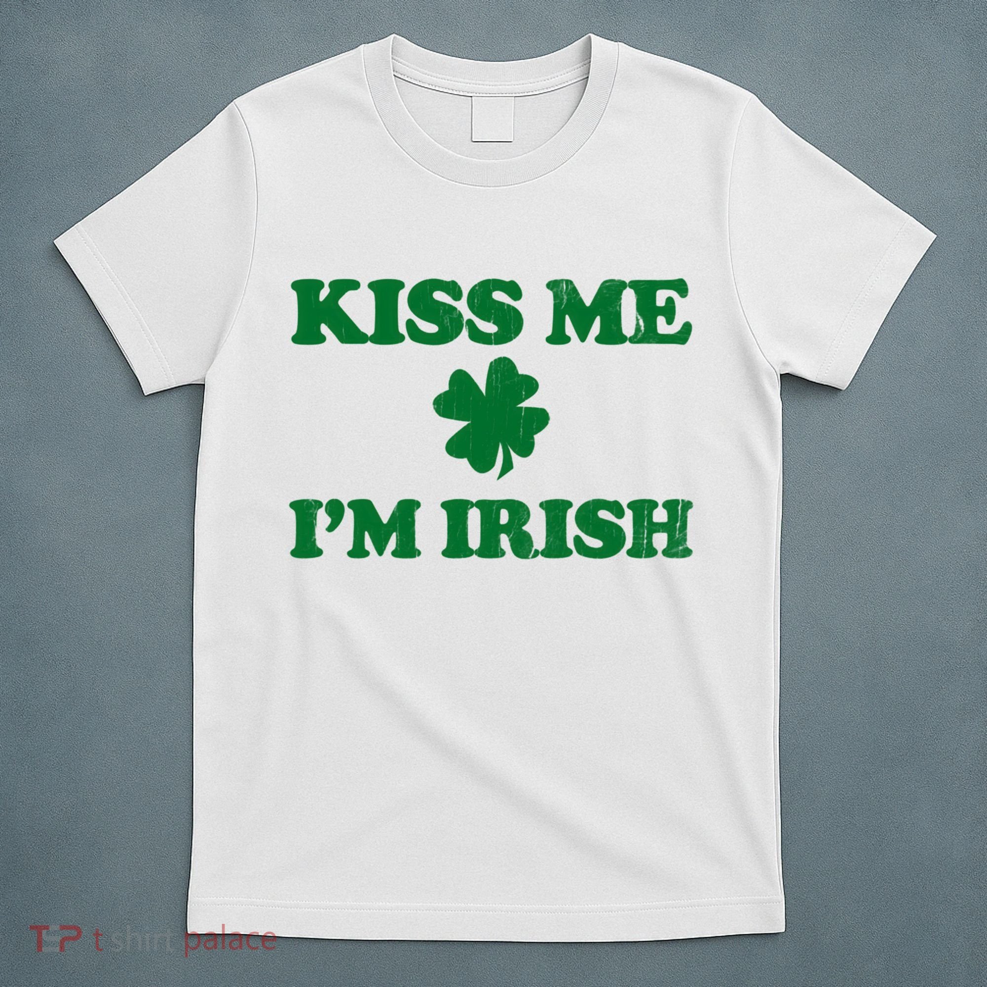 Kiss Me Im Irish St Patricks Day T-Shirt