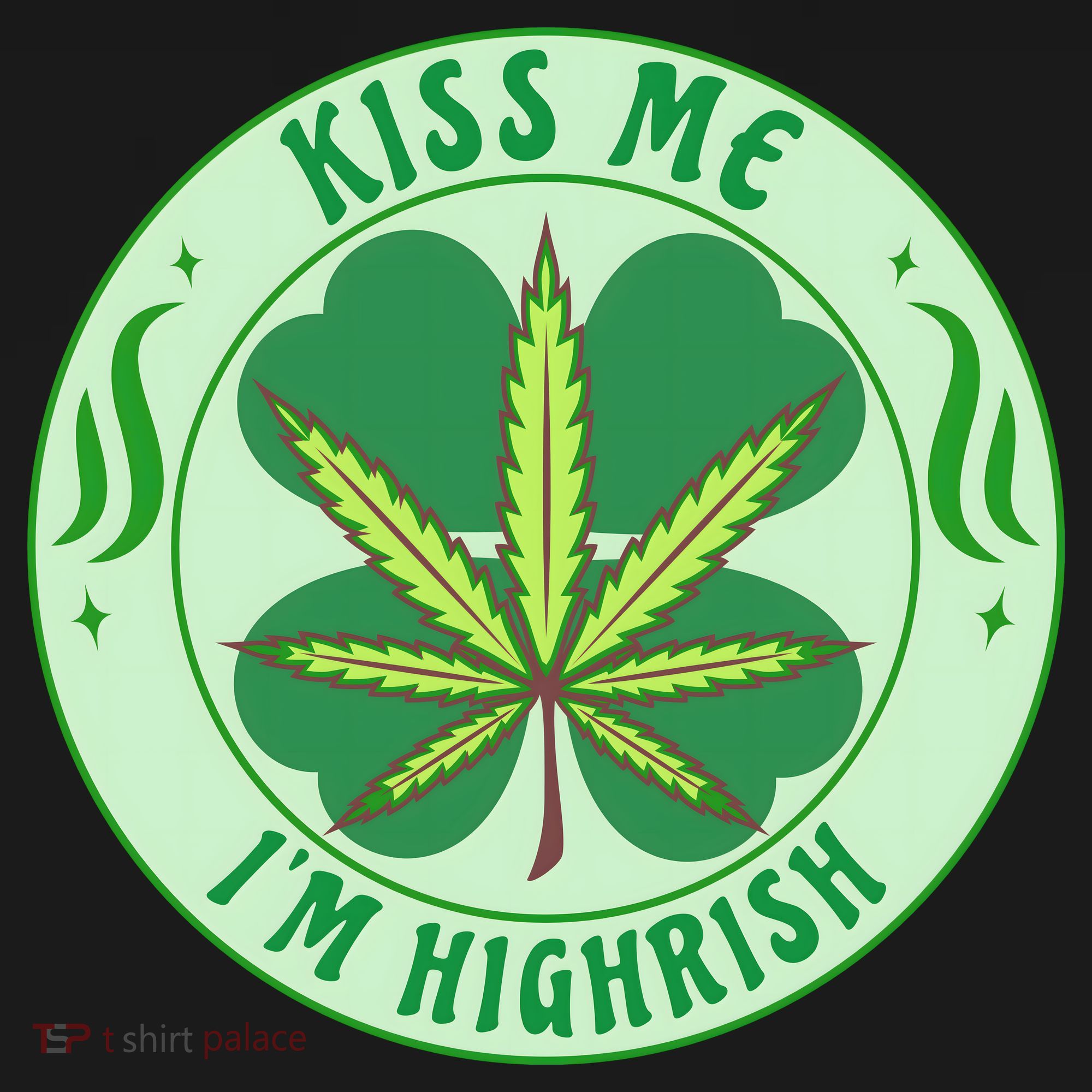 Kiss Me I'm Highrish St Patrick's Day Weed Stoner Women's T-Shirt
