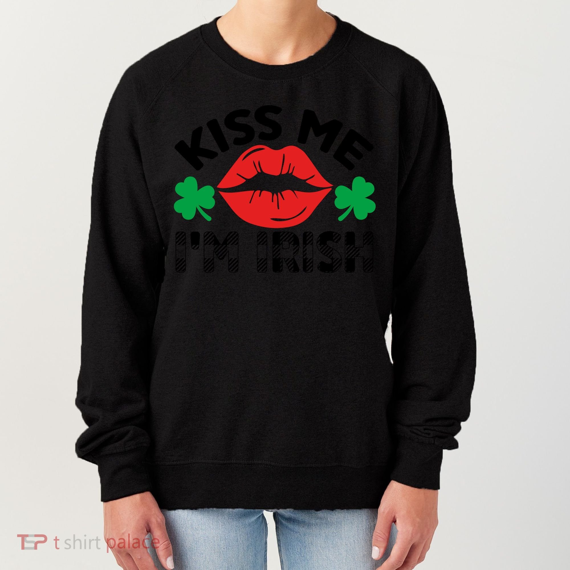 Kiss Me I'm Irish Funny St Patricks Day Women's Sweatshirt