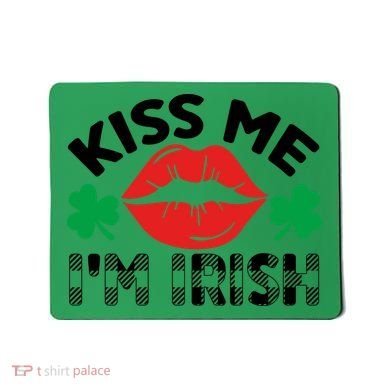 Kiss Me I'm Irish Funny St Patricks Day Mousepad