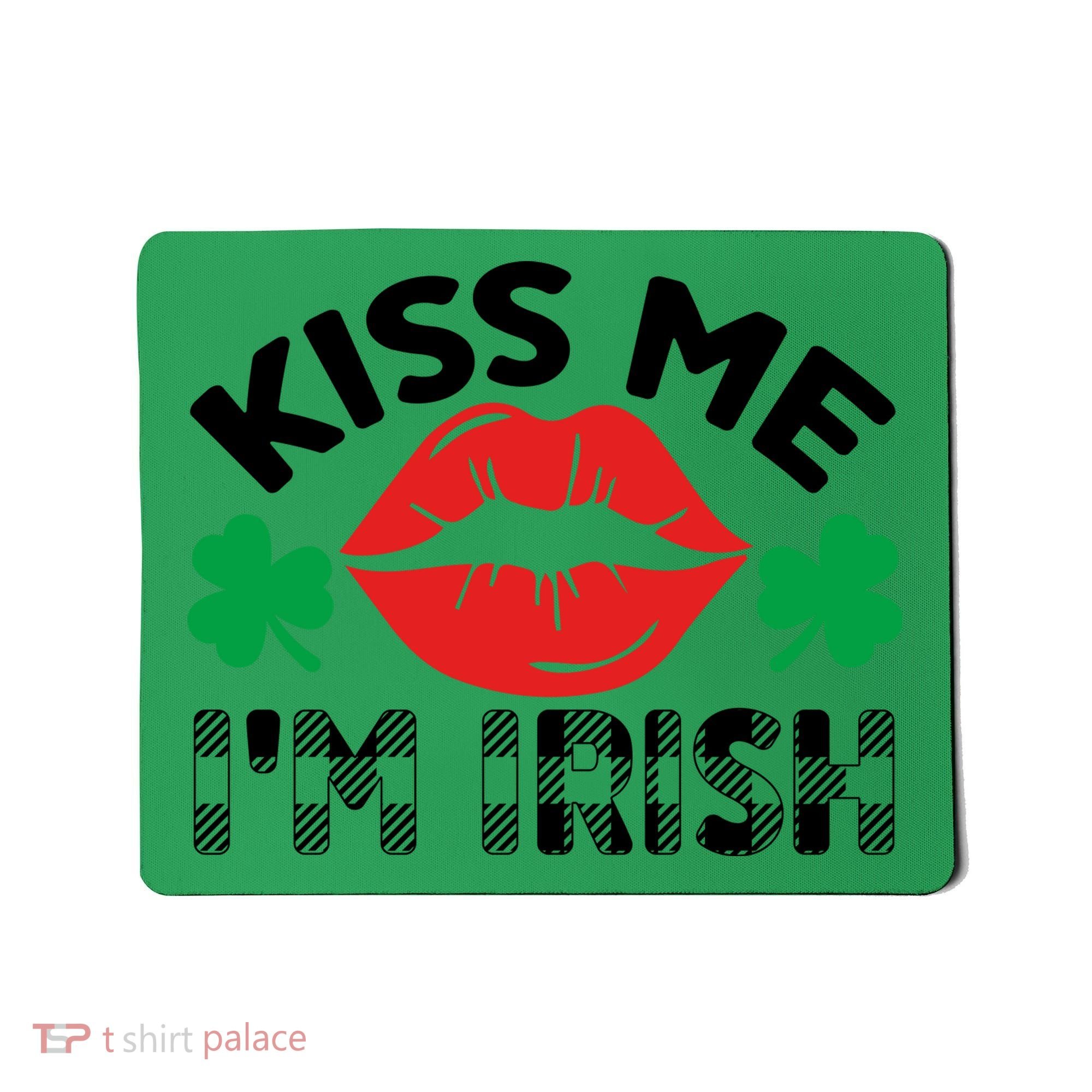 Kiss Me I'm Irish Funny St Patricks Day Mousepad