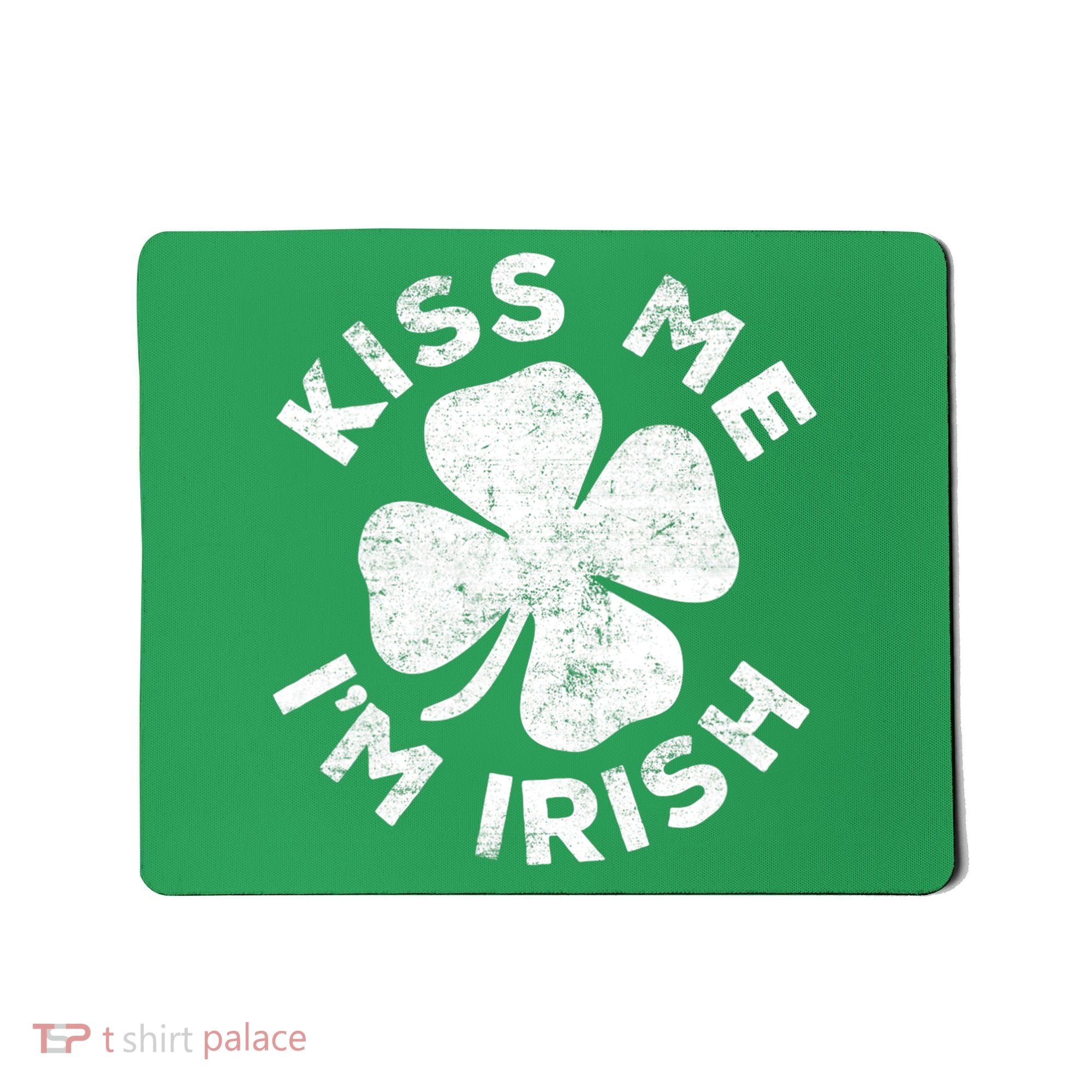 Kiss Me I'm Irish TShirt Saint Patrick Day Shirt Mousepad