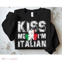 Kiss Me I'm Italian Shirt Great Saint Patrick's Day Sweatshirt thumb 2