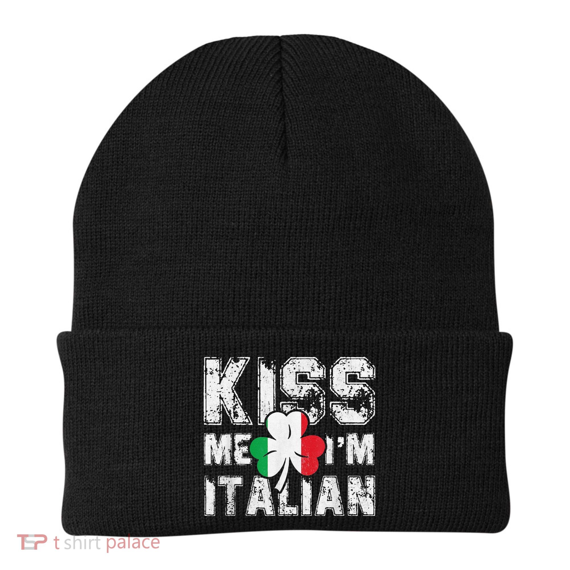 Kiss Me I'm Italian Shirt Great Saint Patrick's Day Beanie