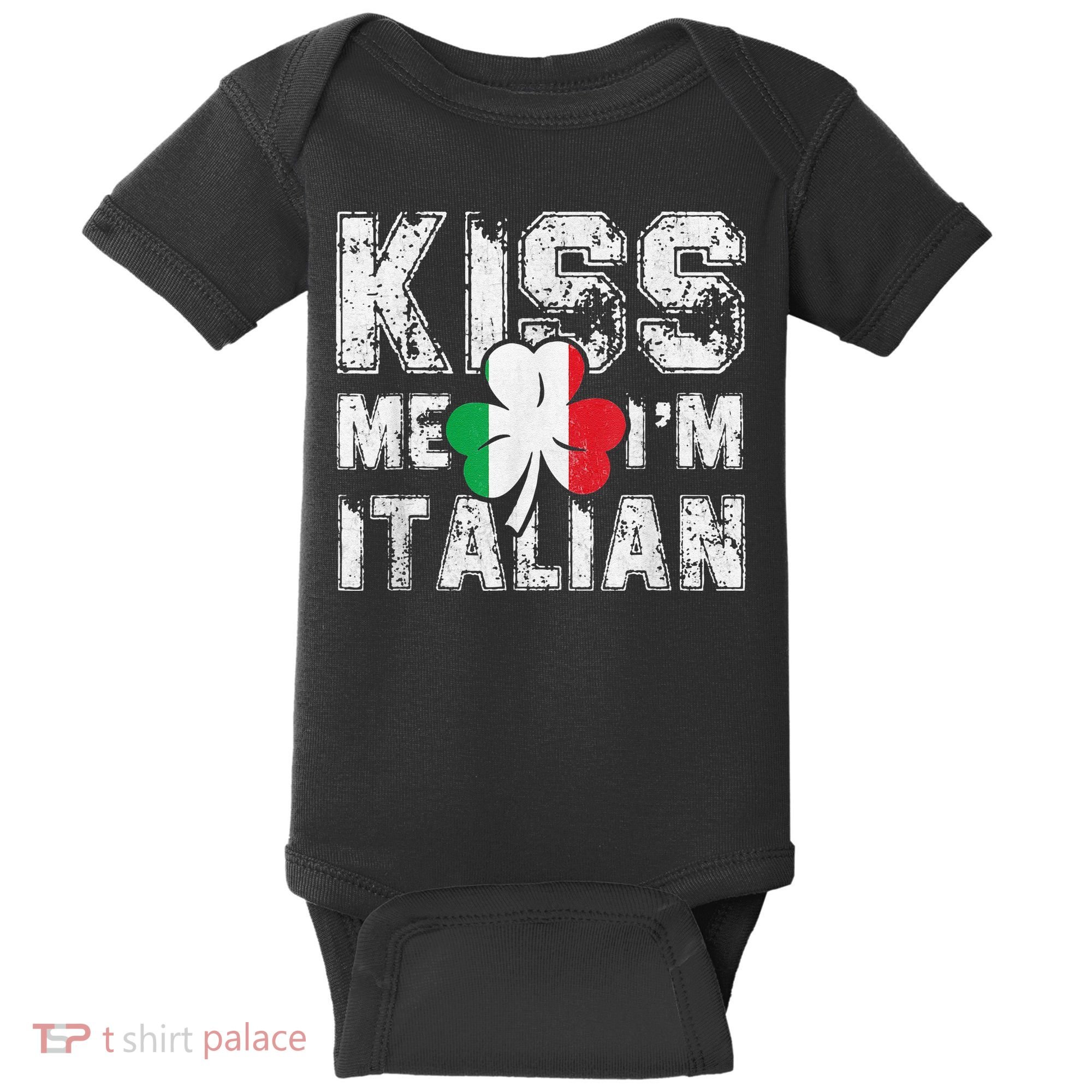 Kiss Me I'm Italian Shirt Great Saint Patrick's Day Baby Bodysuit