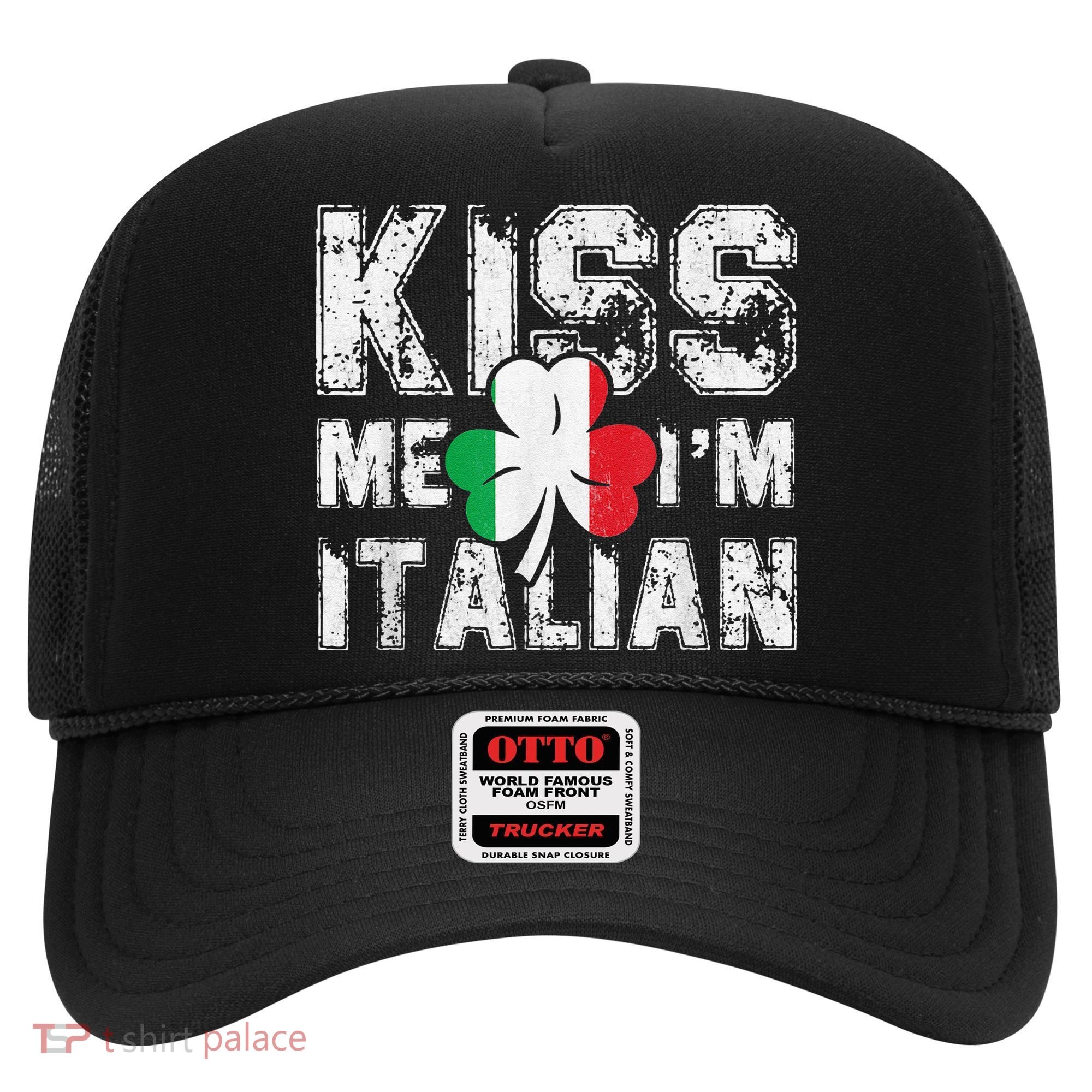 Kiss Me I'm Italian Shirt Great Saint Patrick's Day Hat