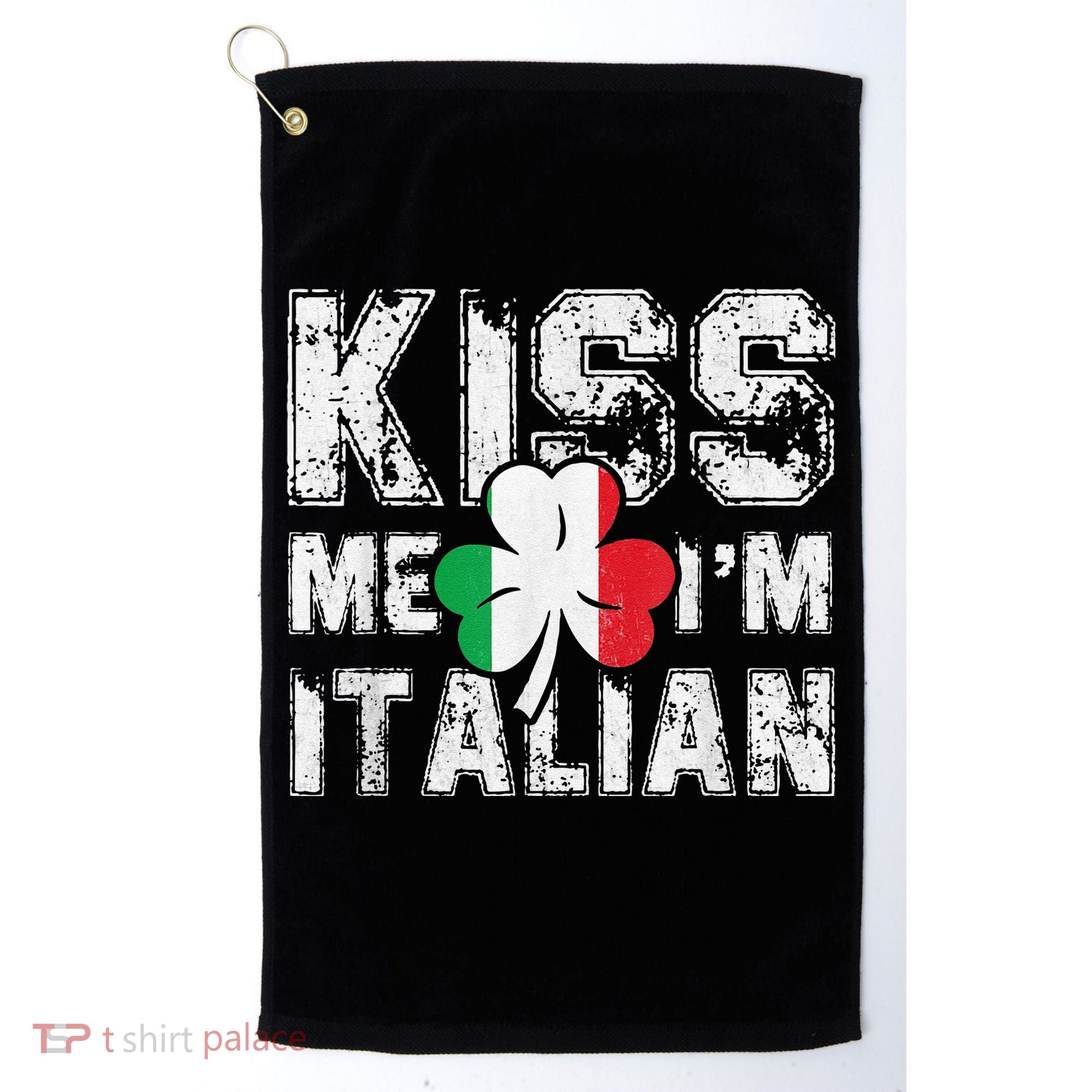 Kiss Me I'm Italian Shirt Great Saint Patrick's Day Golf Towel