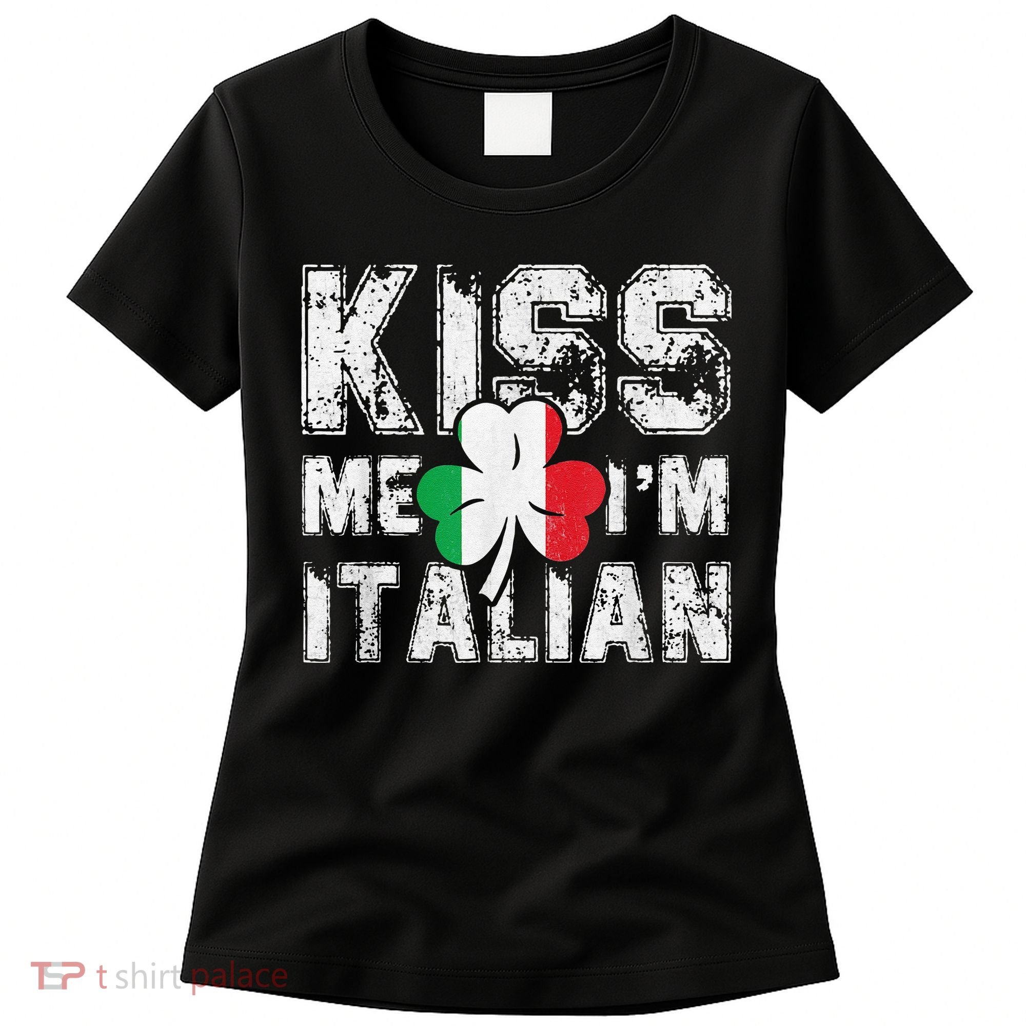 Kiss Me I'm Italian Shirt Great Saint Patrick's Day Women's T-Shirt