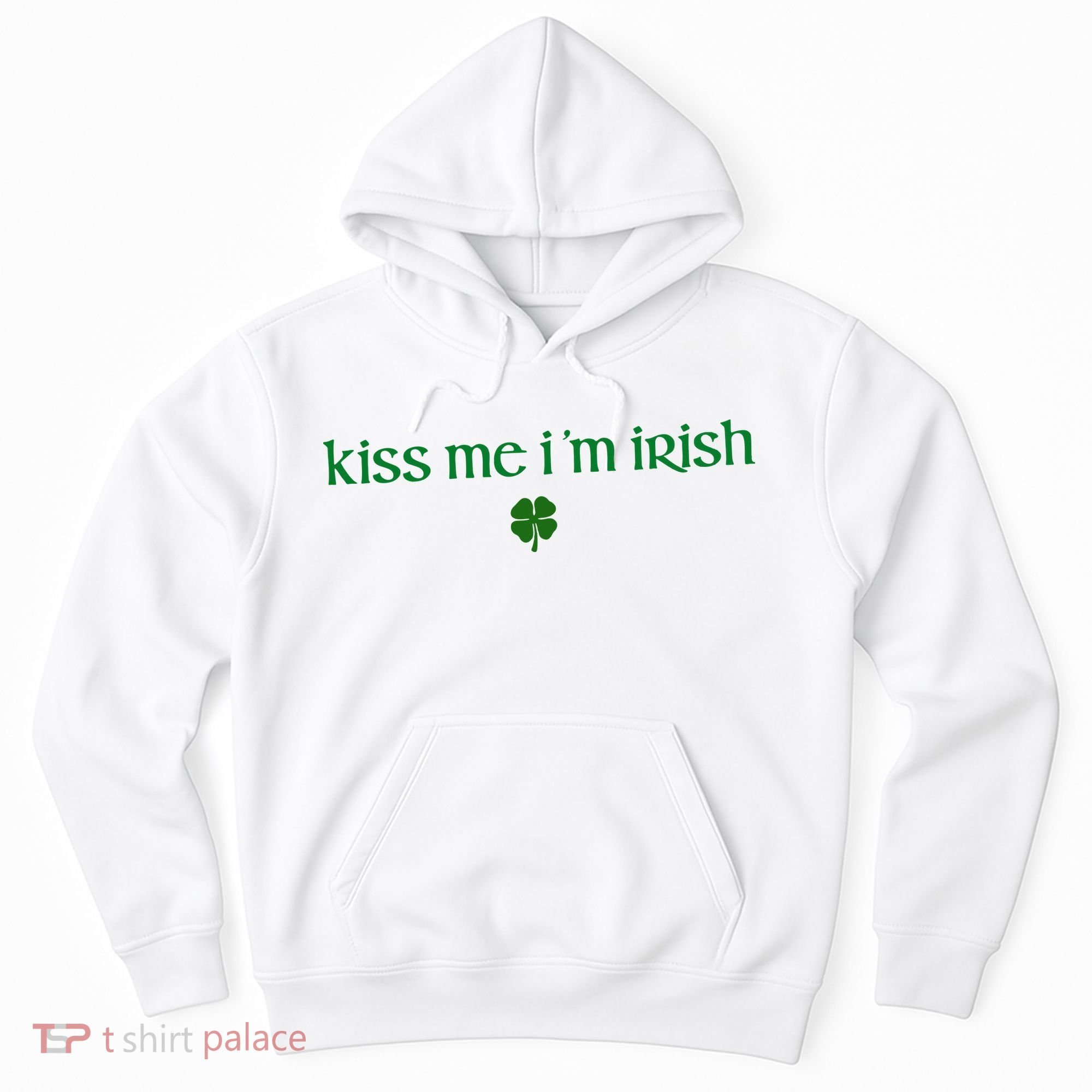 Kiss Me IM Irish Hoodie