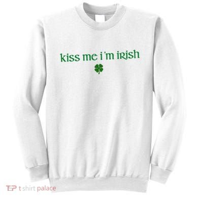 Kiss Me IM Irish Sweatshirt