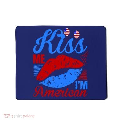 Kiss Me Im American Mousepad