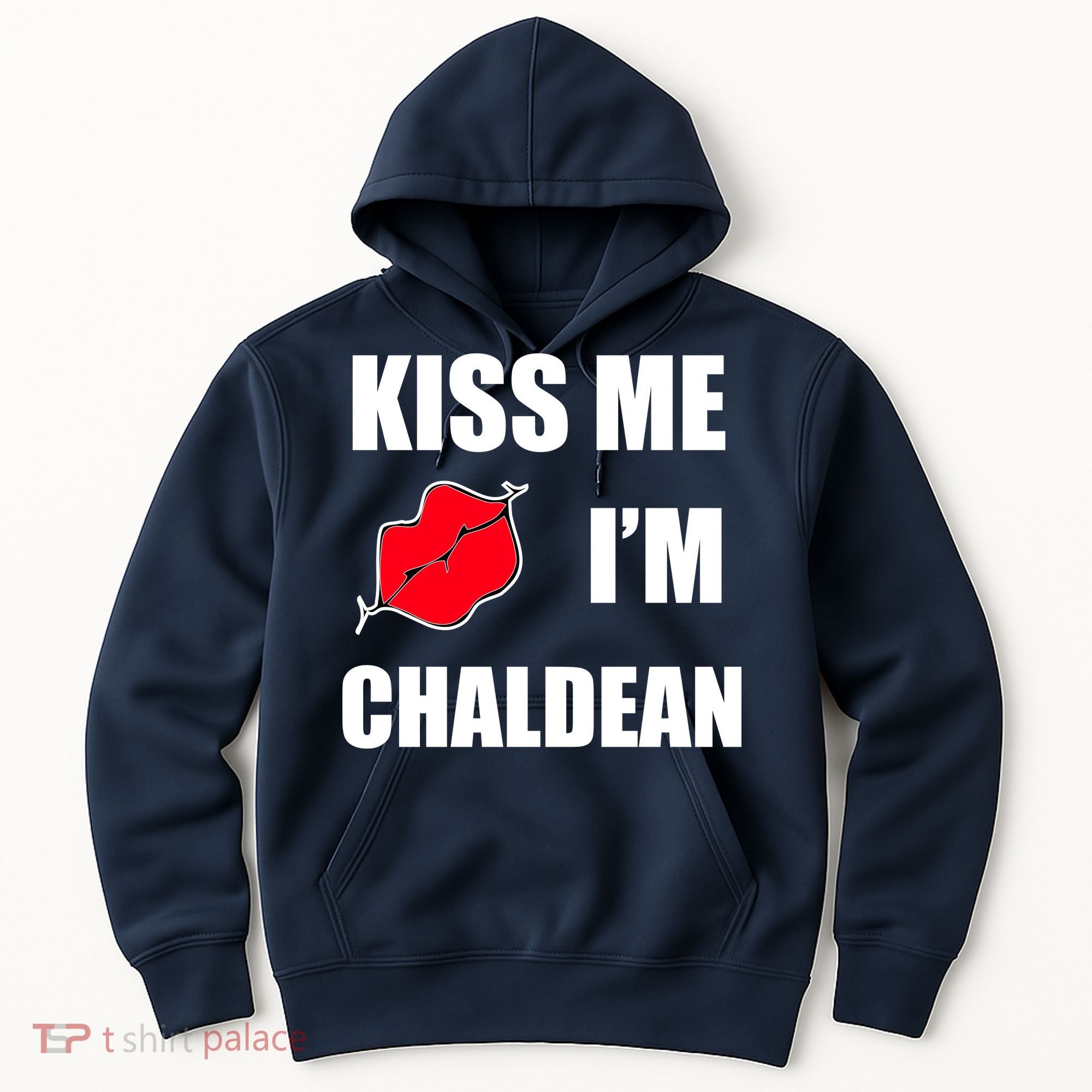 Kiss Me Im Chaldean Hoodie