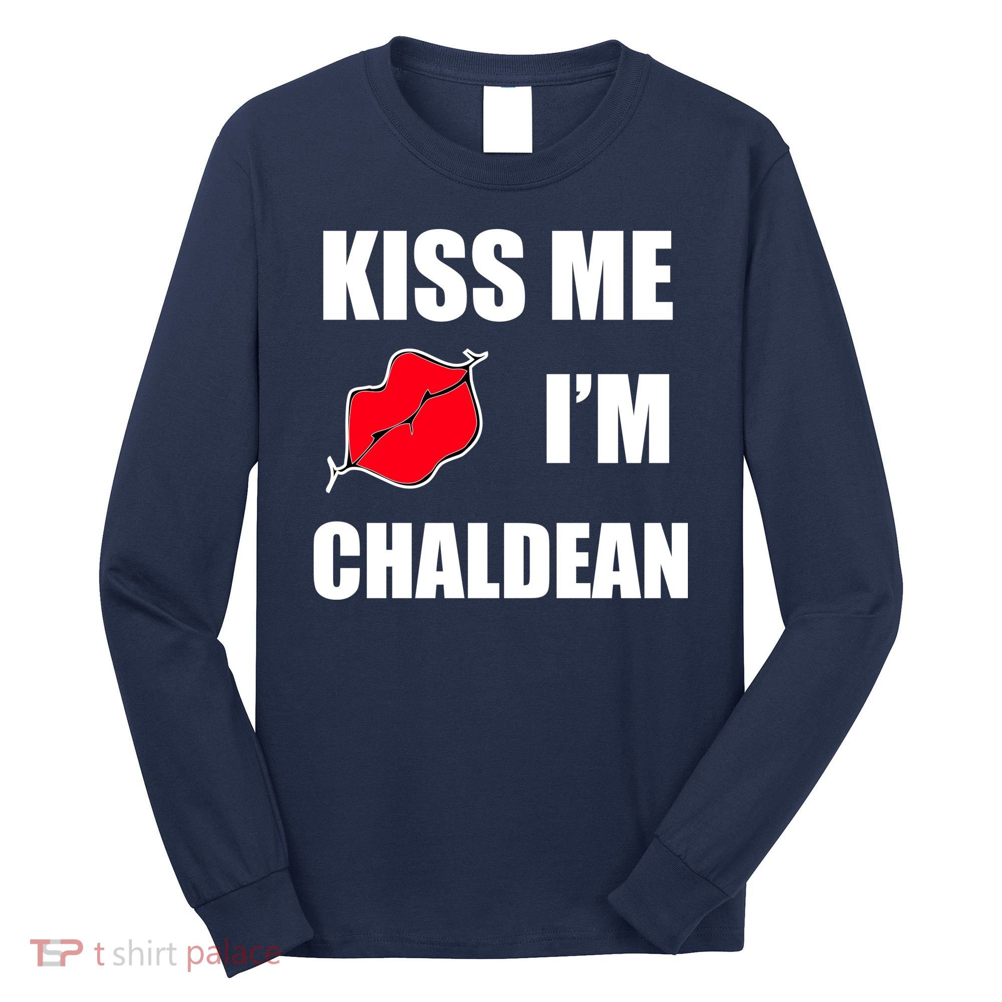 Kiss Me Im Chaldean Long Sleeve Shirt