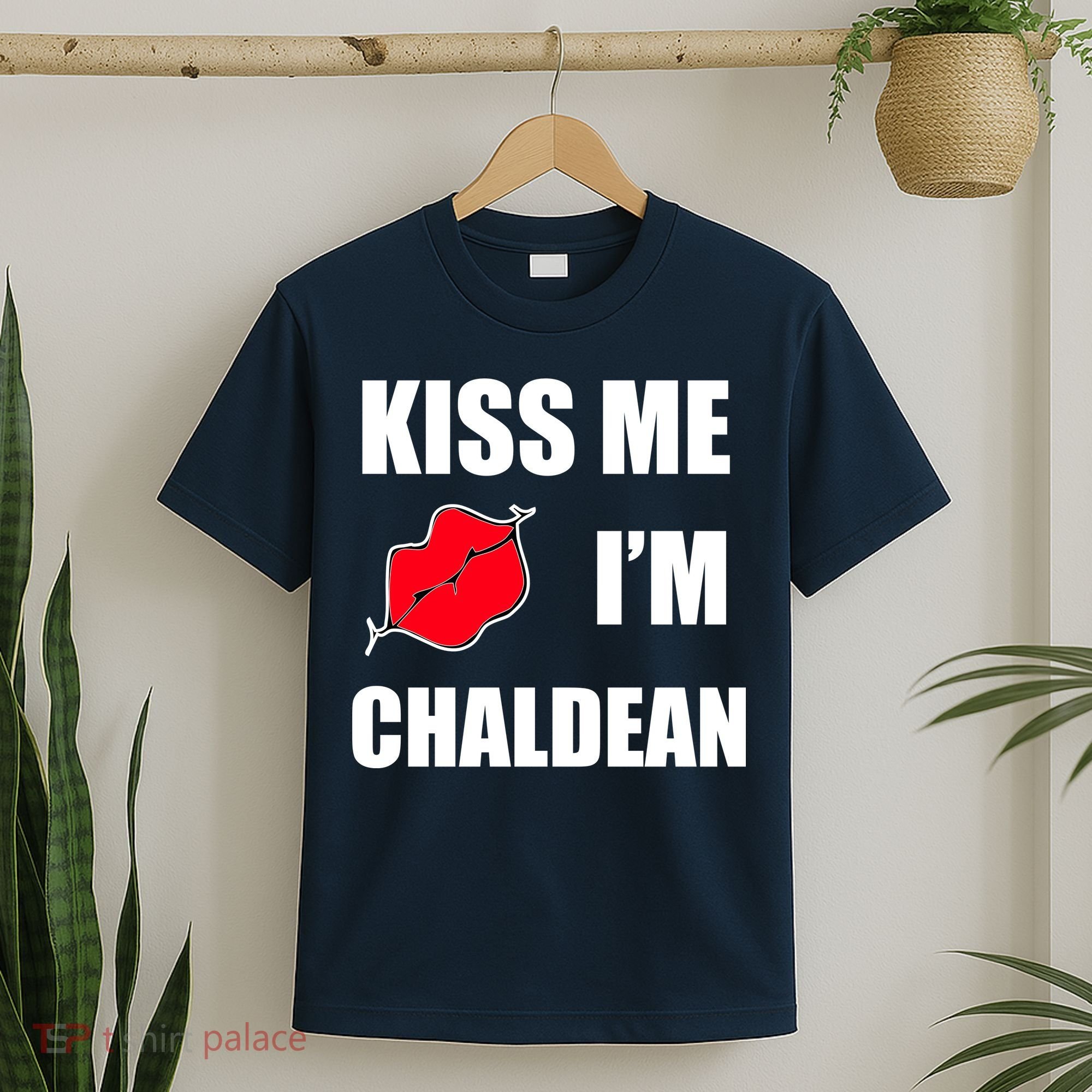 Kiss Me Im Chaldean T-Shirt